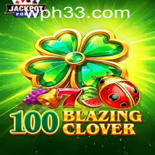 100BlazingClover: The Thrilling New Game Taking the World by Storm