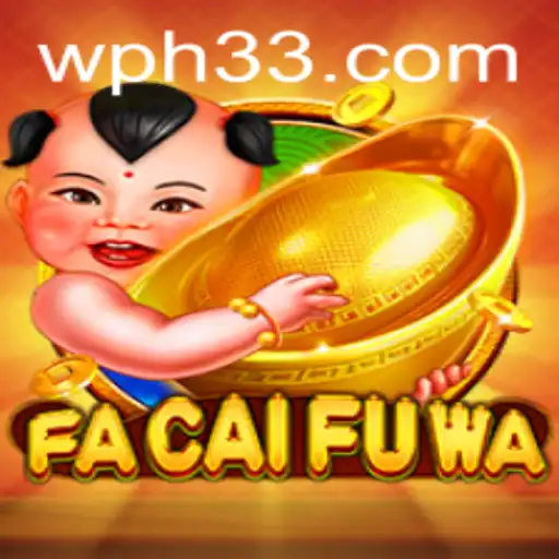 Exploring the World of FaCaiFuWa: A Unique Gaming Adventure