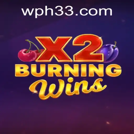 Unveiling the Thrills of BurningWinsX2: A New Era in Gaming with Ph33